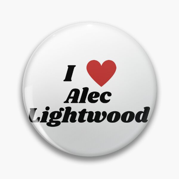 Item preview, I love Alec Lightwood Quote designed and sold by tanasage.