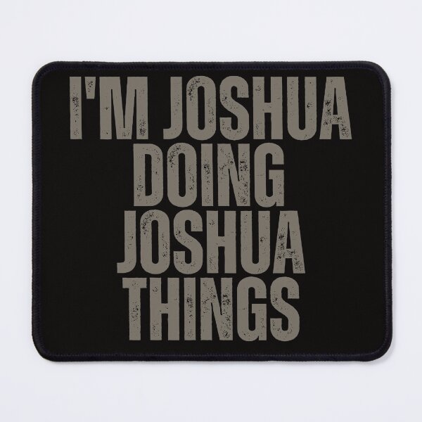 Item preview, I'M JOSHUA DOING JOSHUA THINGS Shirt Funny Christmas Gift Idea designed and sold by WeirdlyRare.