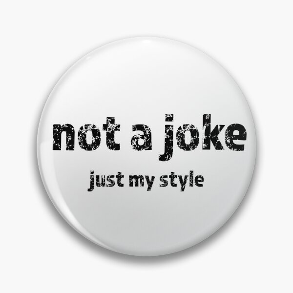 Artikelvorschau, Not a joke - just my style entworfen und verkauft von Mad-by-The-O.