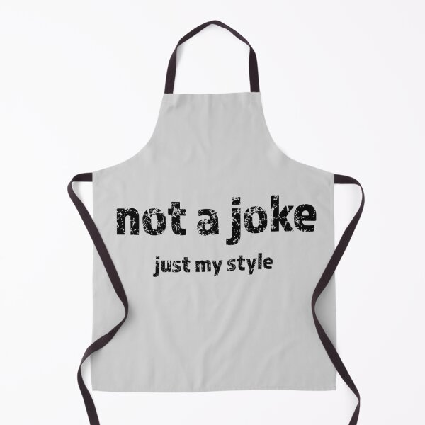 Item preview, Not a joke - just my style designed and sold by Mad-by-The-O.