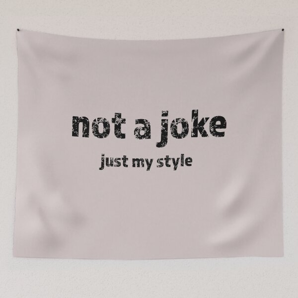 Item preview, Not a joke - just my style designed and sold by Mad-by-The-O.