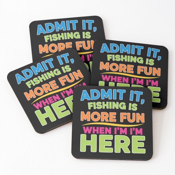 Item preview, Admit It Fishing Is More Fun When I’m Here | Angler Humor Design designed and sold by Hohohaxi.