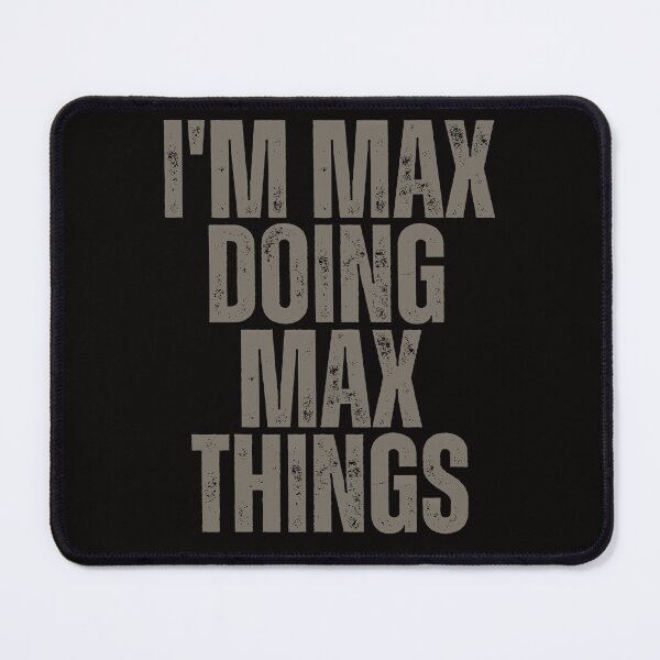 Item preview, I'M MAX DOING MAX THINGS Shirt Funny Christmas Gift Idea designed and sold by WeirdlyRare.