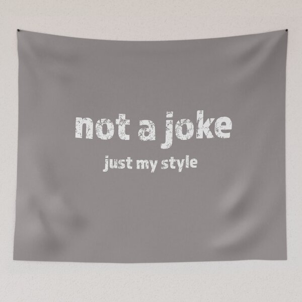 Item preview, Not a joke - just my style designed and sold by Mad-by-The-O.