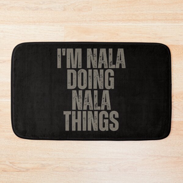 Item preview, I'M NALA DOING NALA THINGS Shirt Funny Christmas Gift Idea designed and sold by WeirdlyRare.