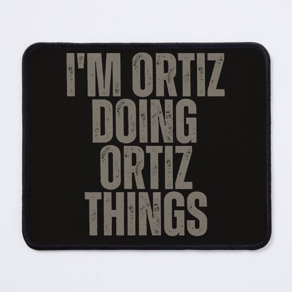 Item preview, I'M ORTIZ DOING ORTIZ THINGS Shirt Funny Christmas Gift Idea designed and sold by WeirdlyRare.