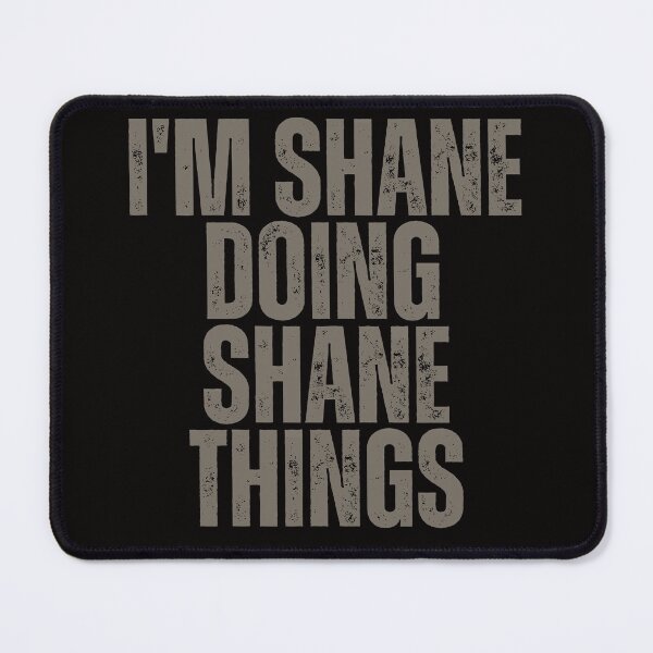 Item preview, I'M SHANE DOING SHANE THINGS Shirt Funny Christmas Gift Idea designed and sold by WeirdlyRare.