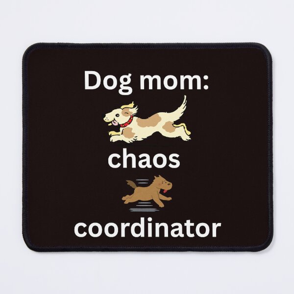 Item preview, Dog mom: chaos coordinator for pet lovers designed and sold by BoldPrintTeesCo.