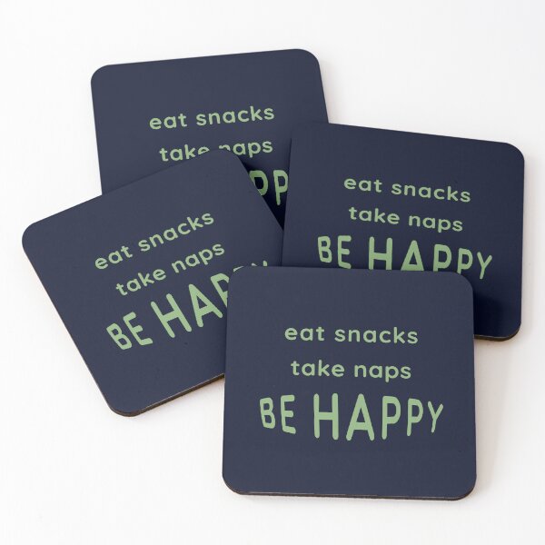 Item preview, Eat Snacks. Take Naps. Be Happy. – Positive Cozy Quote designed and sold by unique art and design.