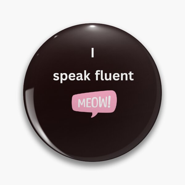 Item preview, I speak fluent meow for pet lovers designed and sold by BoldPrintTeesCo.