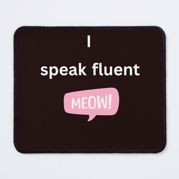 Item preview, I speak fluent meow for pet lovers designed and sold by BoldPrintTeesCo.