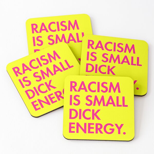 Item preview, Racism is small dick energy (hot pink) designed and sold by Thelittlelord.