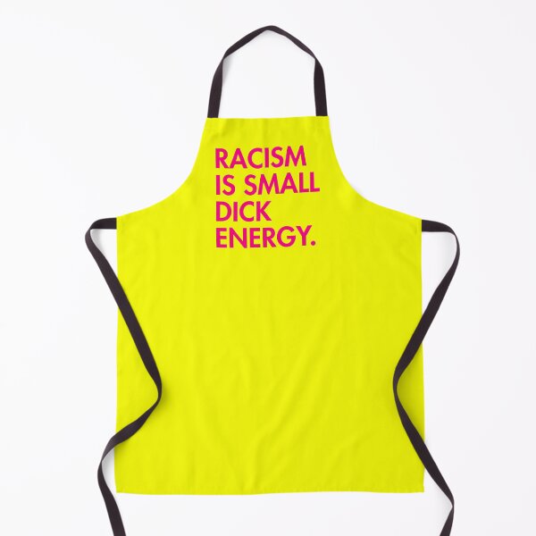 Item preview, Racism is small dick energy (hot pink) designed and sold by Thelittlelord.