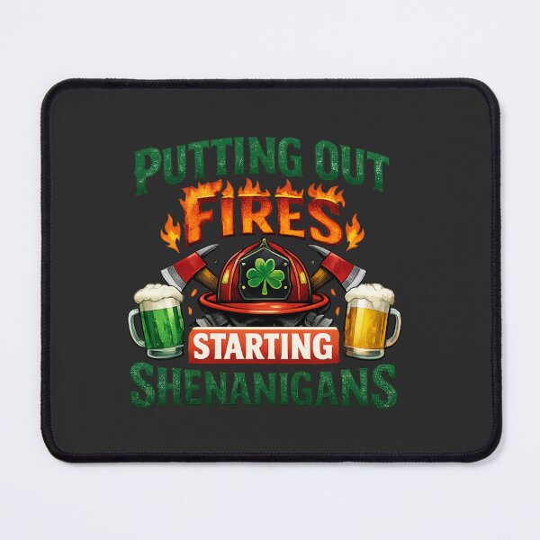 Item preview, Putting Out Fires Starting Shenanigans – Irish Firefighter designed and sold by PunchDrop.