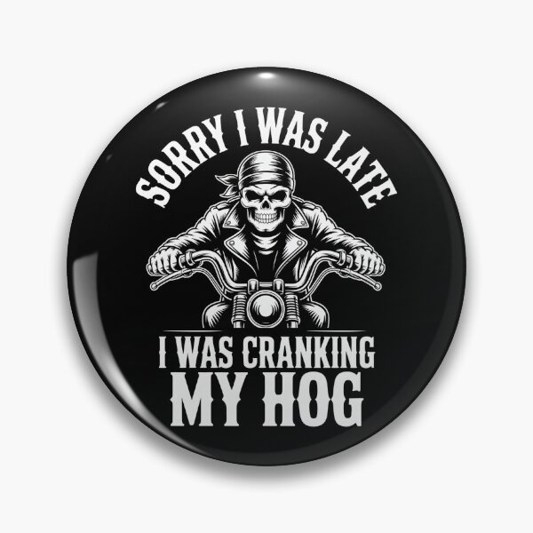 Item preview, Sorry I Was Late I Was Cranking My Hog - Funny Skeleton Biker designed and sold by TomPrintForge Studio.