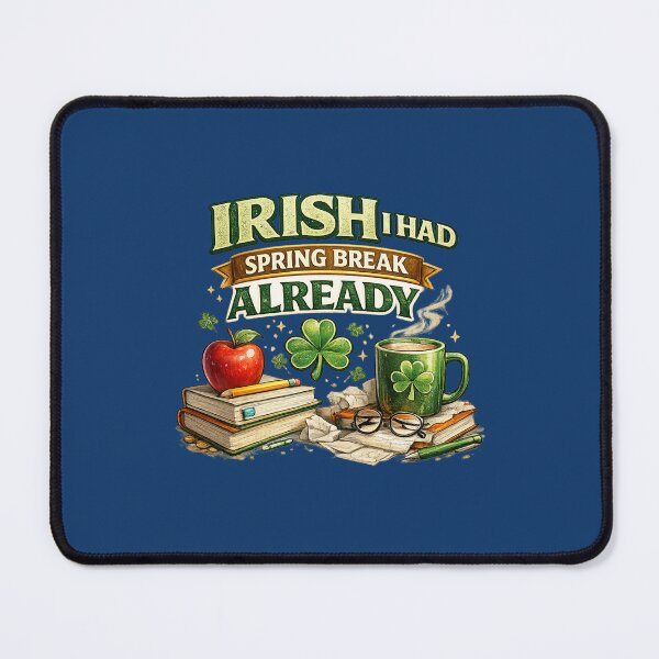 Item preview, Irish I Had Spring Break Already – Funny Irish Teacher designed and sold by PunchDrop.