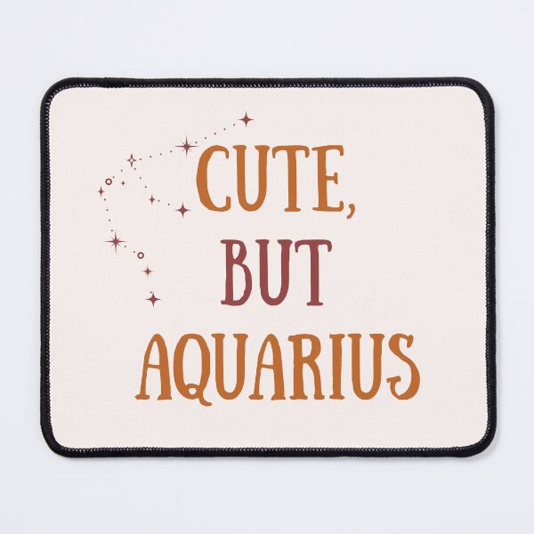 Item preview, Cute but Aquarius Zodiac Quote designed and sold by Inkworksbyshery.