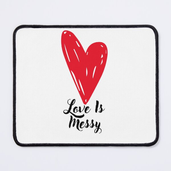 Item preview, Love Is Messy designed and sold by FalistY.