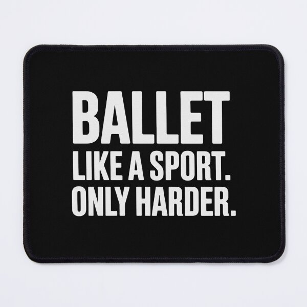 Item preview, Ballet Like A Sport Only Harder - Funny Ballet designed and sold by Meryem Mamouni.