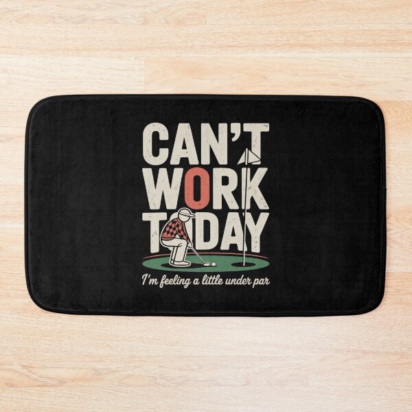 Item preview, Can't Work Today I'm Feeling A Little Under Par - Golf designed and sold by MarkLeedsArt.