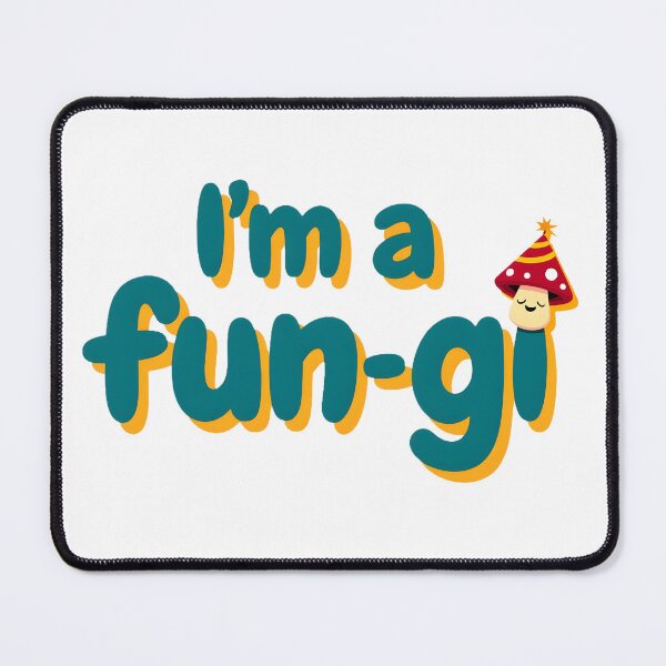 Item preview, I’m a Fun-Gi Funny Mushroom – Cute Fungi Pun Cartoon Design designed and sold by FeelFreeStore.