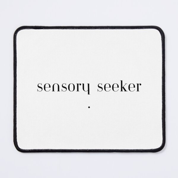Item preview, Sensory Seeker self expression quote designed and sold by JB Created.