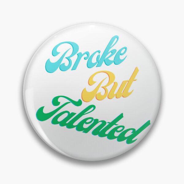 Item preview, Broke But Talented Art Humor designed and sold by JG2A.