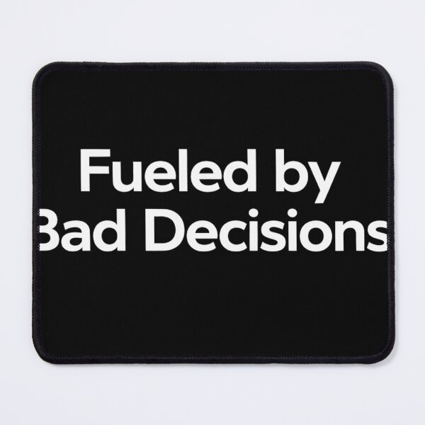 Item preview, Fueled By Bad Decisions designed and sold by ShiftingLegends.