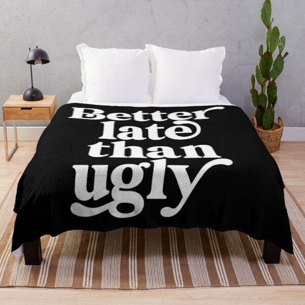 Item preview, Better Late Than Ugly  designed and sold by DIRTYDUNNZ.