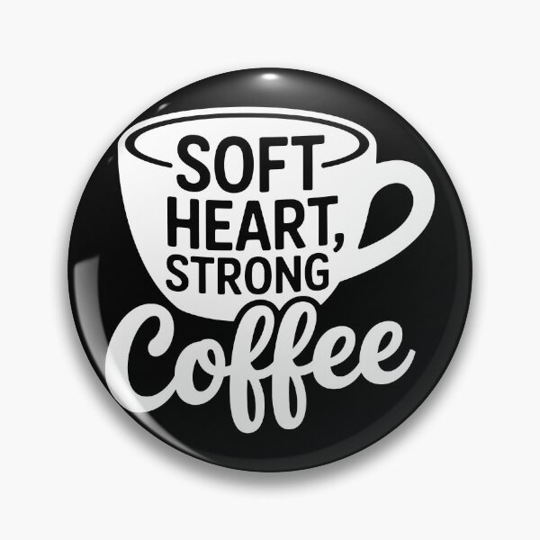 Item preview, Soft Heart, Strong Coffee designed and sold by theartfulaspie.