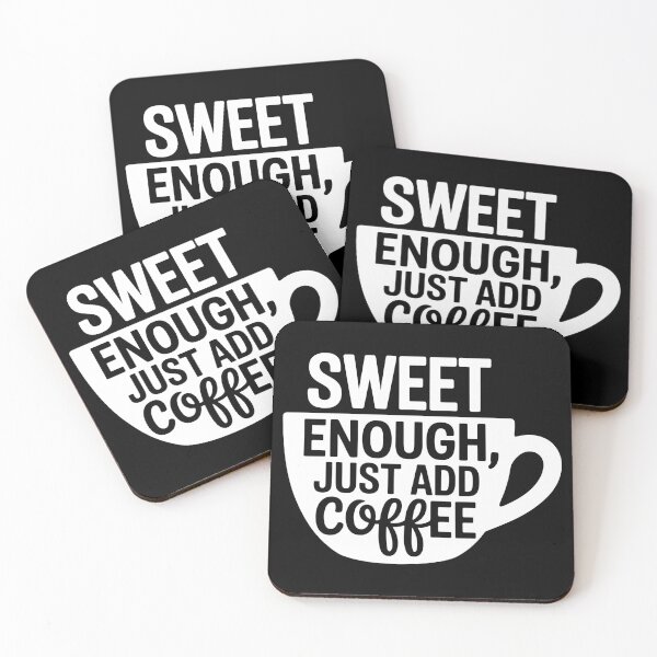 Item preview, Sweet Enough, Just Add Coffee designed and sold by theartfulaspie.