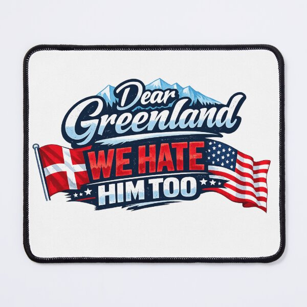 Item preview, Denmark Dear Greenland We Hate Him Too Patriotic Greenland designed and sold by first-shirt ⭐ ⭐ ⭐ ⭐ ⭐.