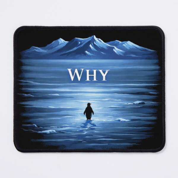 Item preview, WHY – Lone Penguin in Front of Mountain Meme designed and sold by Forty4design.