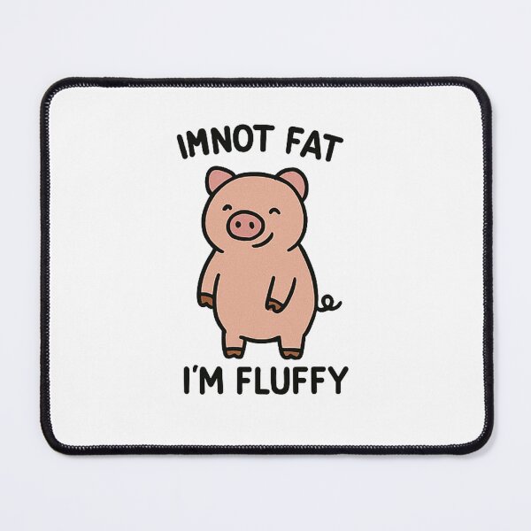 Item preview, I'm not fat, I'm fluffy designed and sold by porjuleshop.