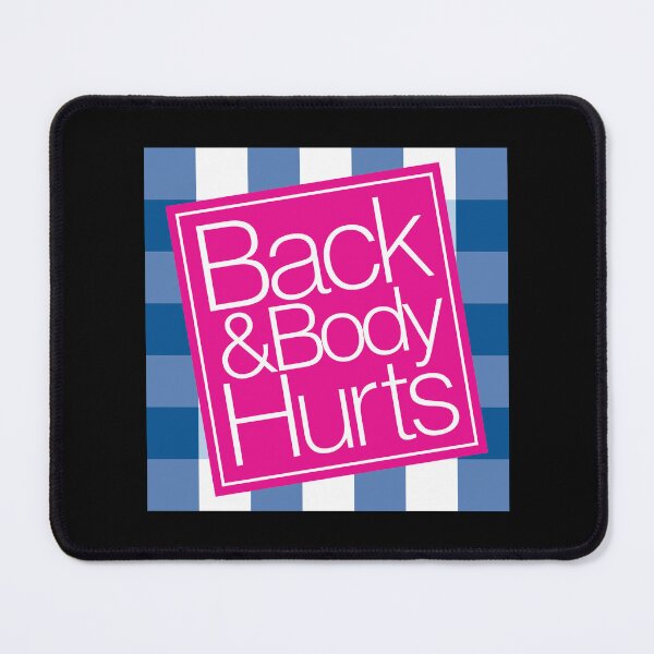 Item preview, Back and Body Hurts designed and sold by AZ Squared.