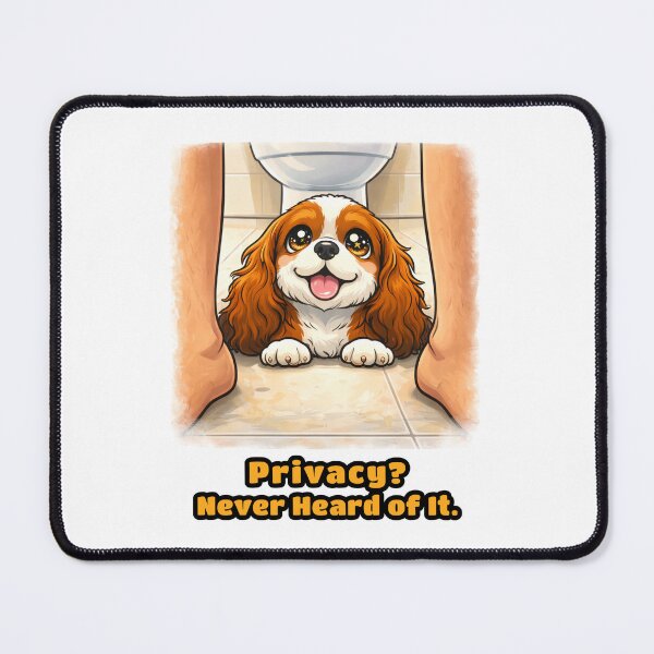 Item preview, Funny Cavalier King Charles Spaniel - Privacy? Never Heard of It. designed and sold by SakuraWaStyle.
