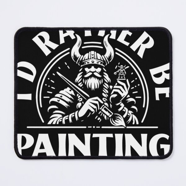Item preview, I'D Rather Be Painting Miniatures 3D Wargaming Miniature Painting designed and sold by AL-Hassan Ramadan.