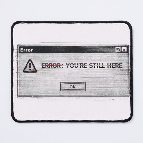 Item preview, Retro Computer Error Message Still Here Alert designed and sold by jgvisualarts.