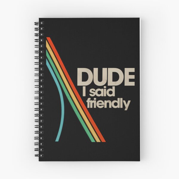 Item preview,  Arc Raiders - Dude I Said Friendly designed and sold by AntoniettFeest.