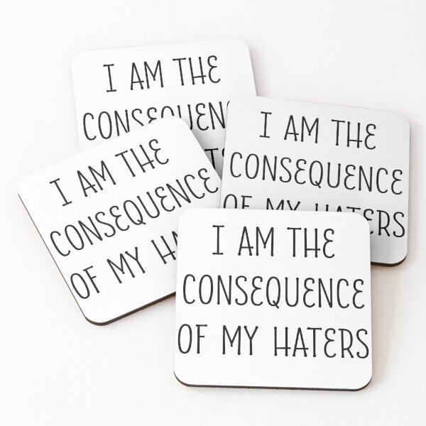 Item preview, I AM THE CONSEQUENCE OF MY HATERS Alasassy Caps design (Dark on Light) by Mistah Wilson designed and sold by The Street Sign Store.