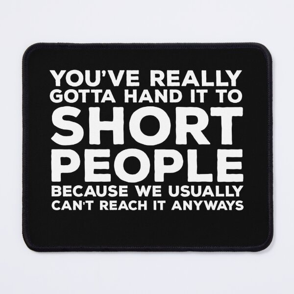 Item preview, You've Really Gotta Hand It To Short People - Funny Sarcastic Short People Gift designed and sold by kalyaidriza.