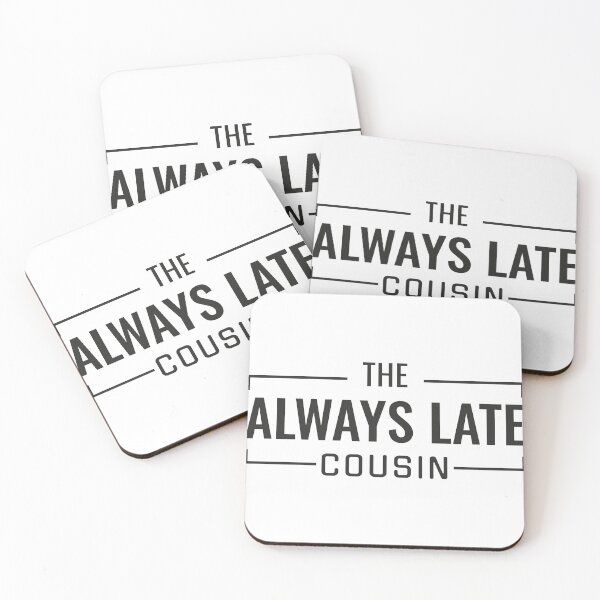 Item preview, The always late Cousin | Cousin Crew Matching Family Design designed and sold by PixelWaveBD.
