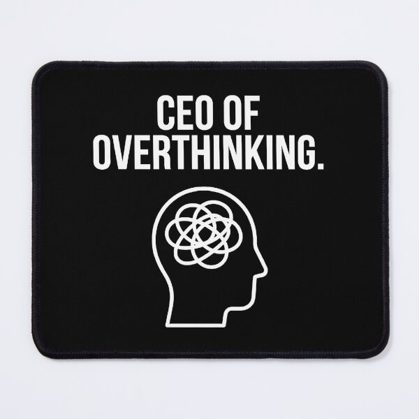 Item preview, CEO Of Overthinking - Anxiety Humor designed and sold by TextCrew.