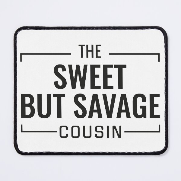 Item preview, The Sweet and Savage Cousin | Cousin Crew Matching Family Design designed and sold by PixelWaveBD.