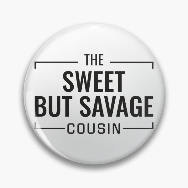 Item preview, The Sweet and Savage Cousin | Cousin Crew Matching Family Design designed and sold by PixelWaveBD.