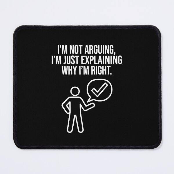 Item preview, I'm Not Arguing I'm Explaining Why I'm Right designed and sold by TextCrew.