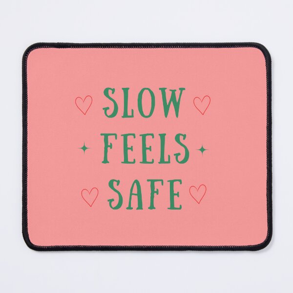 Item preview, Slow Feels Safe – Gentle Pace Calm Typography Design designed and sold by YasirHamidDesigns .