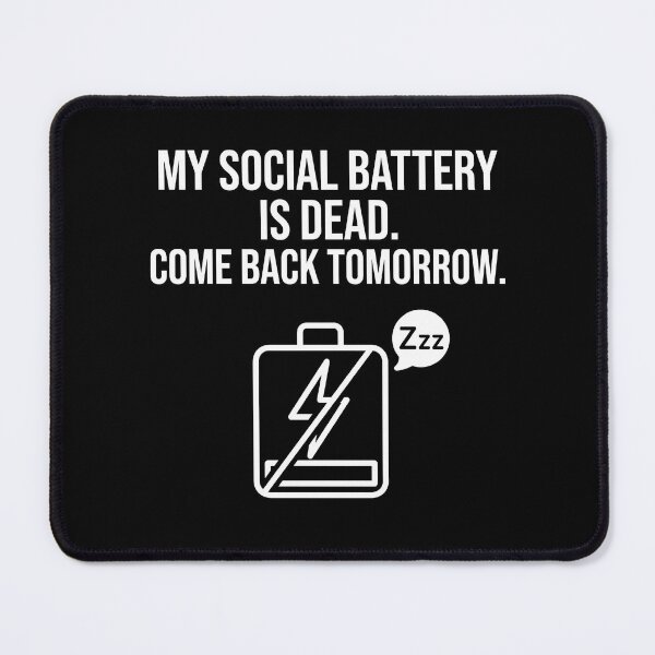 Item preview, My Social Battery Is Dead - Introvert Humor designed and sold by TextCrew.