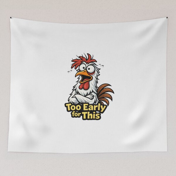 Item preview, Funny Chicken Quote – Too Early for This Humor Art designed and sold by anamul43.