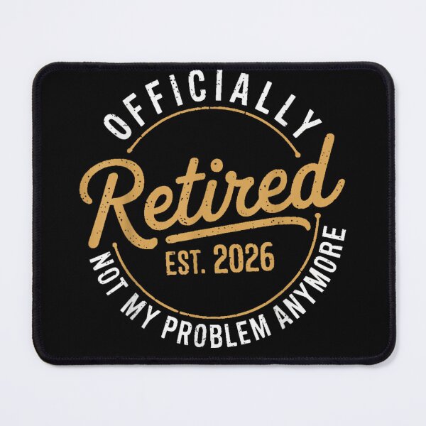 Item preview, Officially Retired 2026 Not My Problem Anymore Funny Retirement Quote designed and sold by Aladino Tamayo.